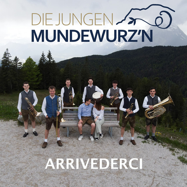 Die jungen Mundewurz´n - Arrivederci