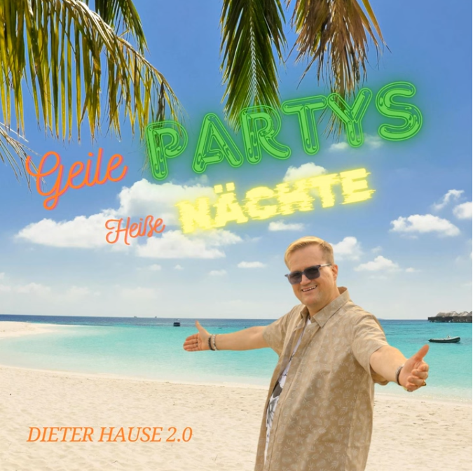 Dieter Hause 2.0 - Geile Partys - Heisse Nächte