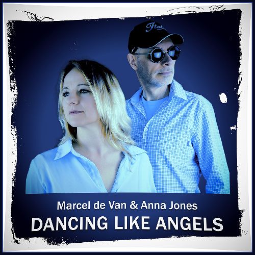 Marcel de Van & Anna Jones - Dancing like Angels (Radio Version)