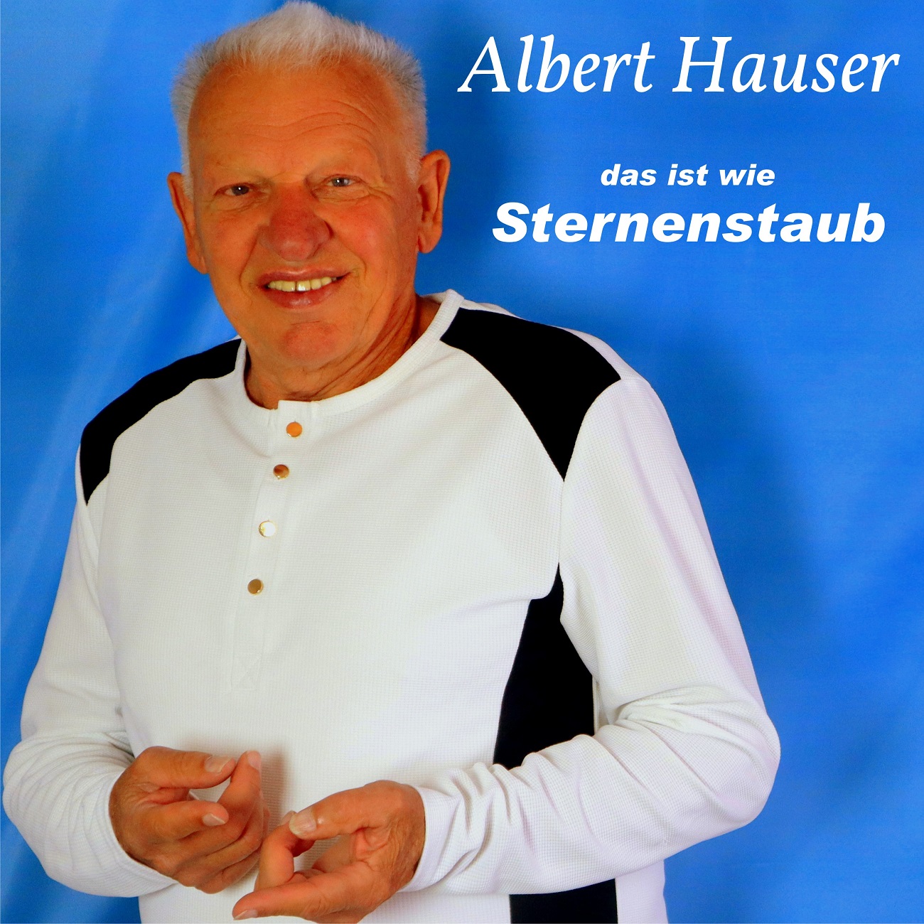Albert Hauser - Das ist wie Sternenstaub