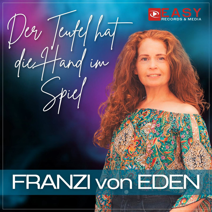 FRANZI von EDEN - Der Teufel hat die Hand im Spiel