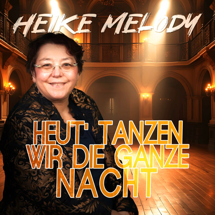 Heike Melody - Heut tanzen wir die ganze Nacht