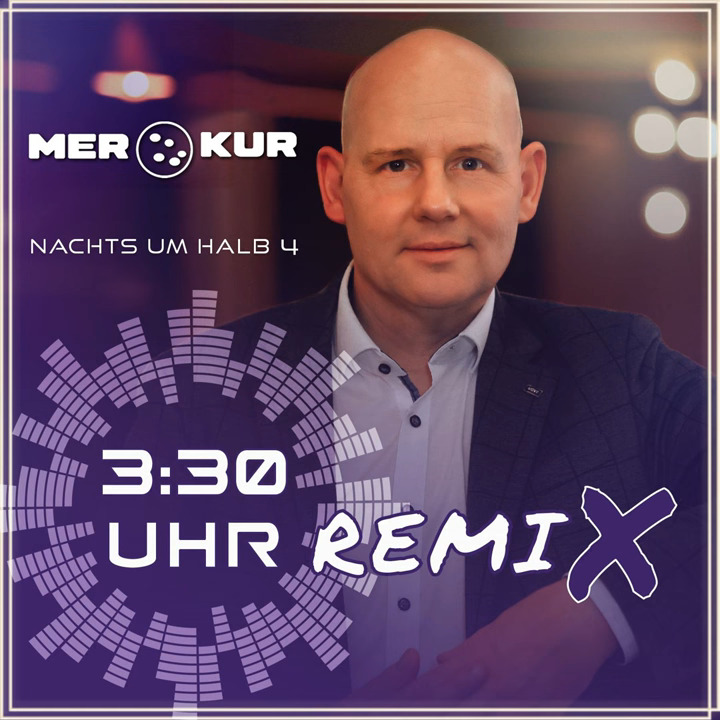 MERKUR - Nachts um halb 4 (3.30 Uhr Remix)