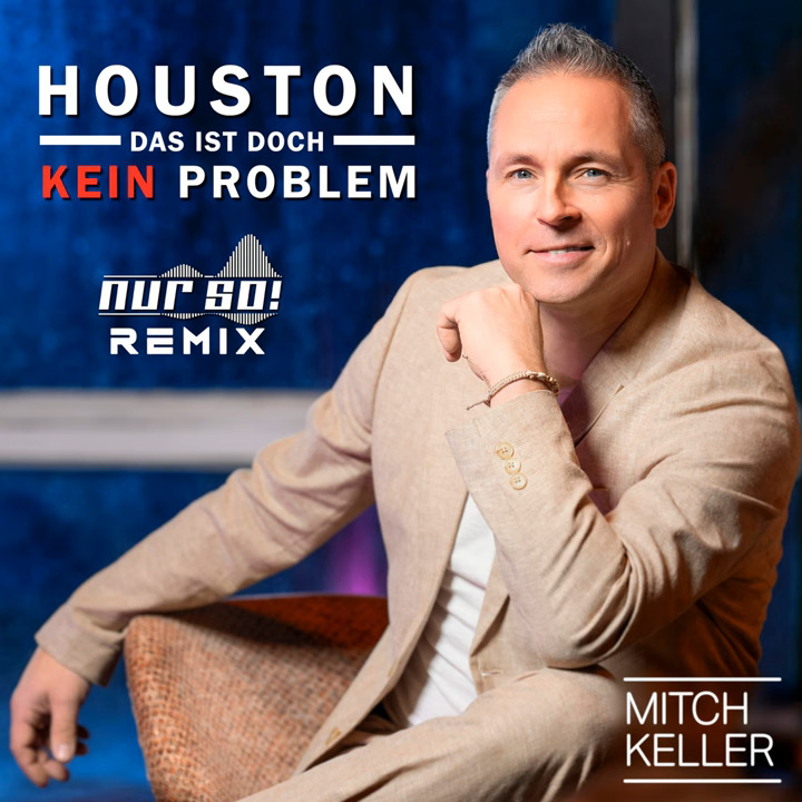Mitch Keller - Houston - das ist doch kein Problem (NurSo! Remix)