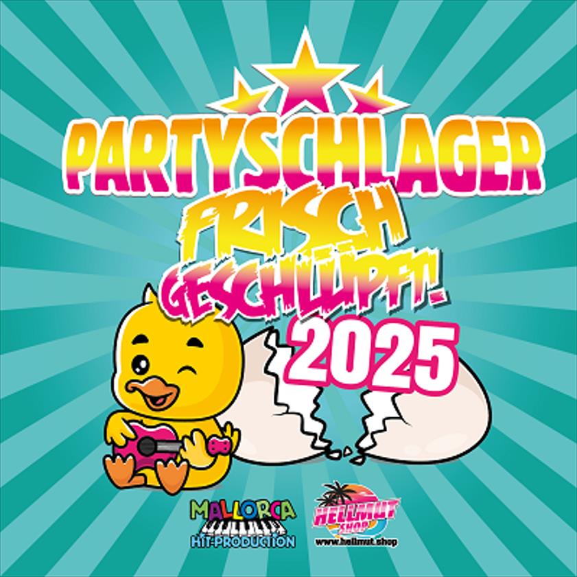 Partyschlager - frisch geschlüpft! 2025