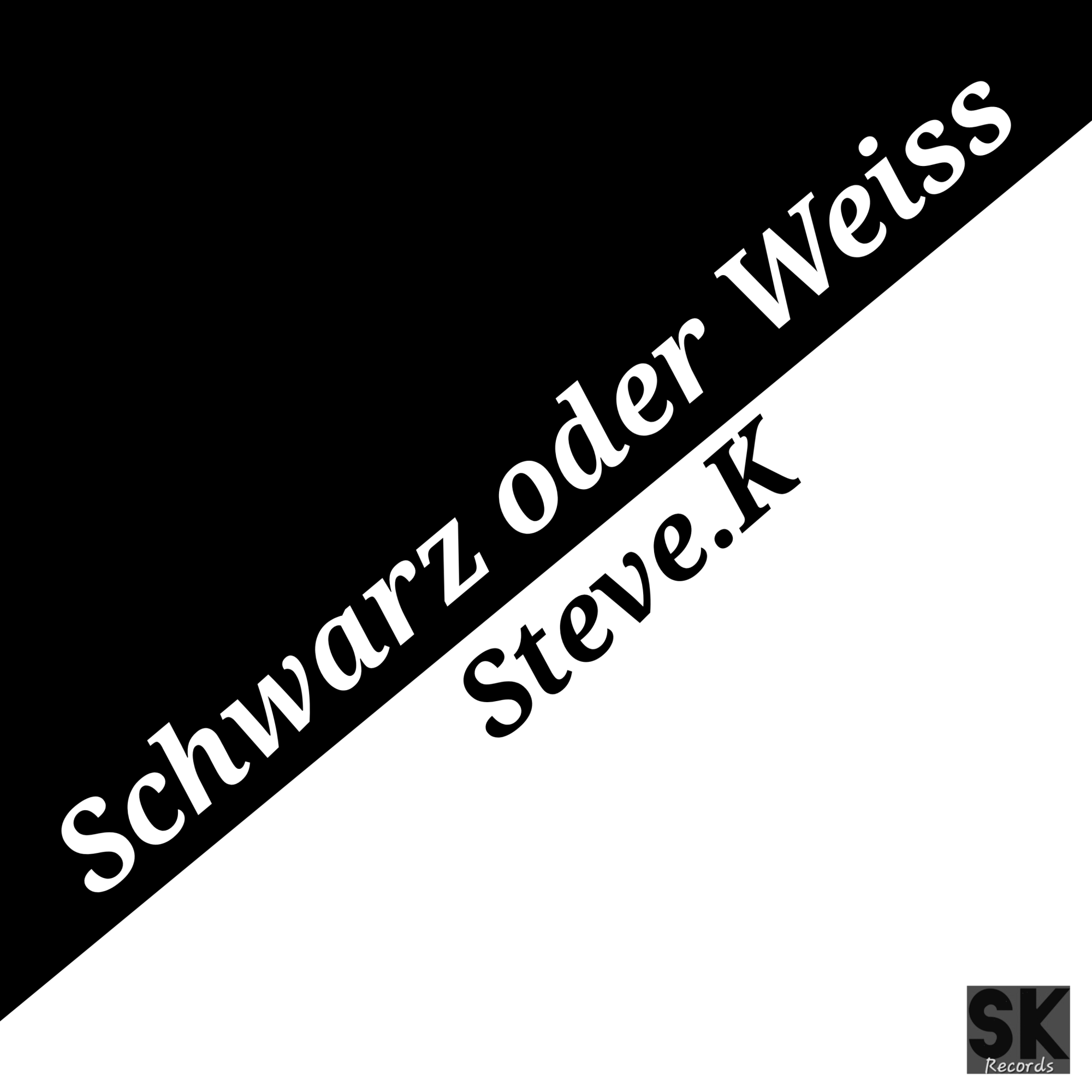 Steve.K - Schwarz oder Weiß