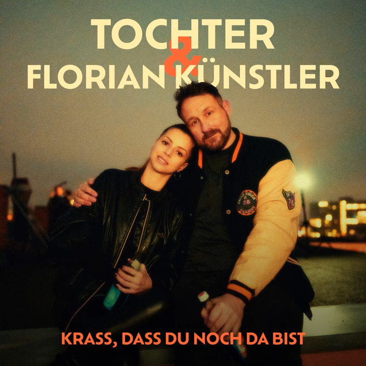 TOCHTER feat. Florian Künstler - Krass dass du noch da bist