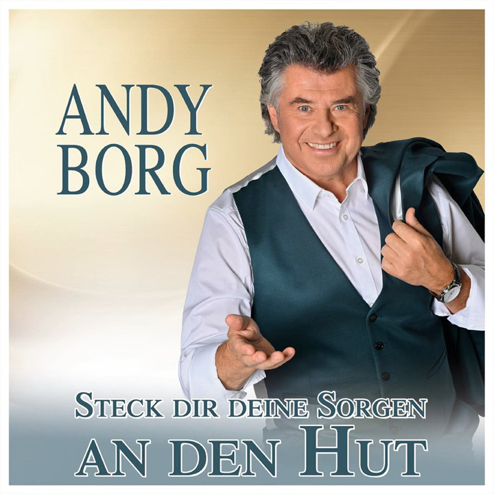 Andy Borg - Steck dir deine Sorgen an den Hut