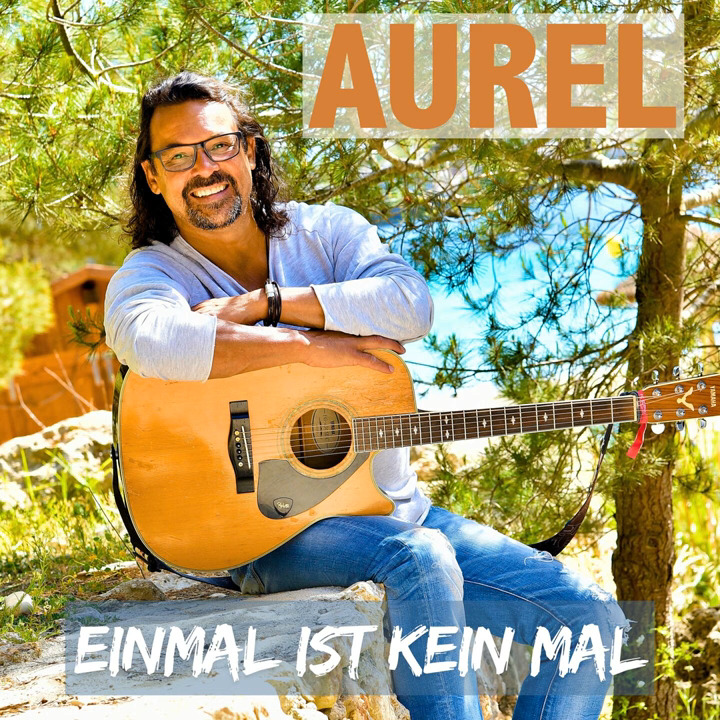 Aurel - Einmal ist kein Mal