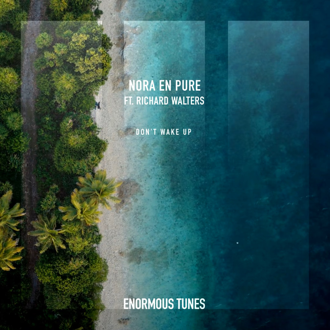 Nora En Pure feat. Richard Walters - Don’t Wake Up