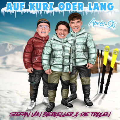Stefan von BierKeller & Die Triolen - Auf Kurz Oder Lang (Après-Ski)