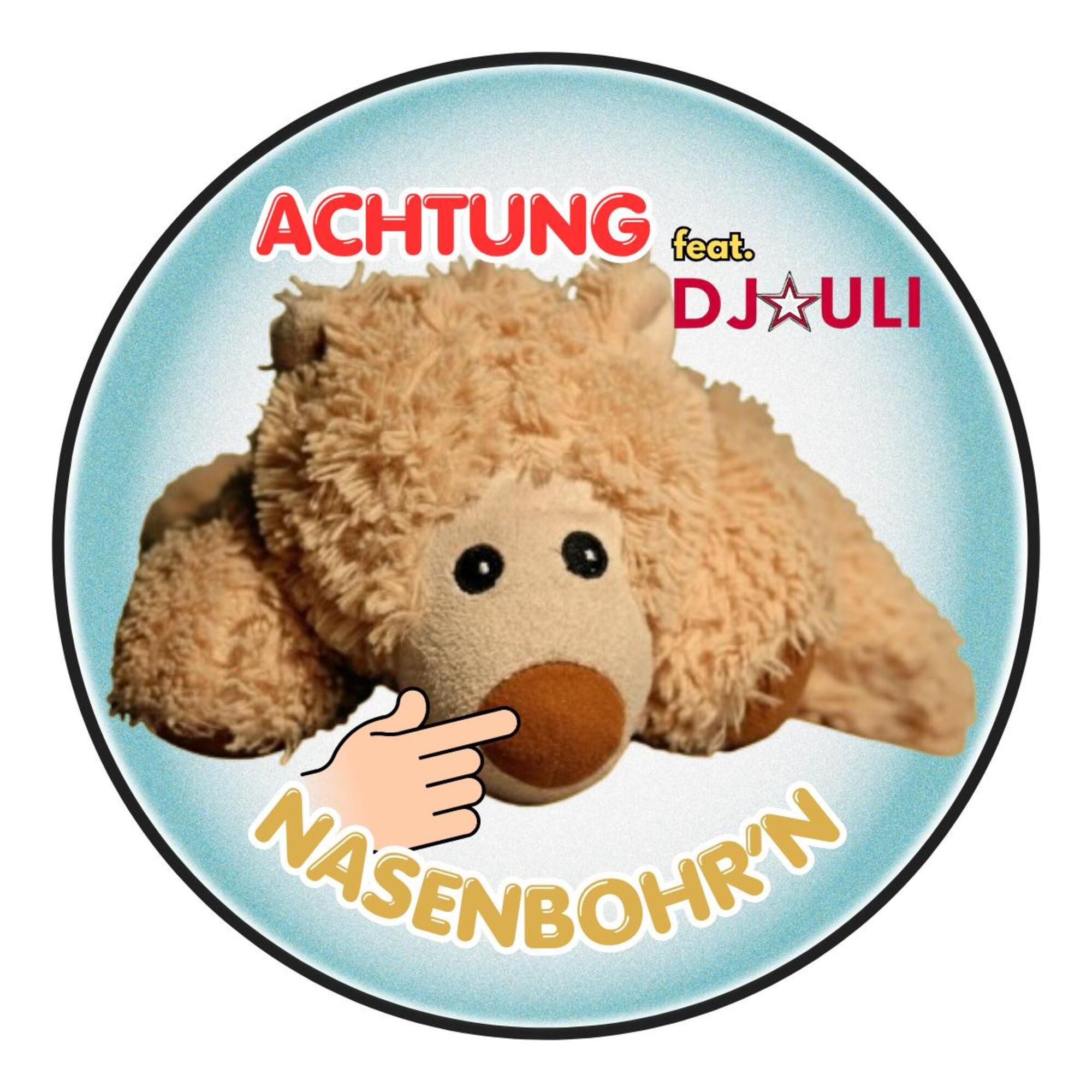 ACHTUNG feat. DJ Uli - Nasenbohr'n