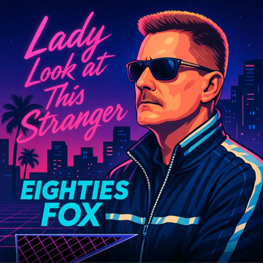 Eighties Fox - Lady Look At This Stranger
