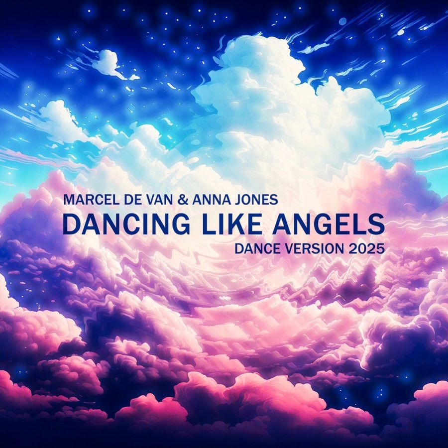 Marcel de Van & Anna Jones - Dancing like Angels (Dance Version 2025)