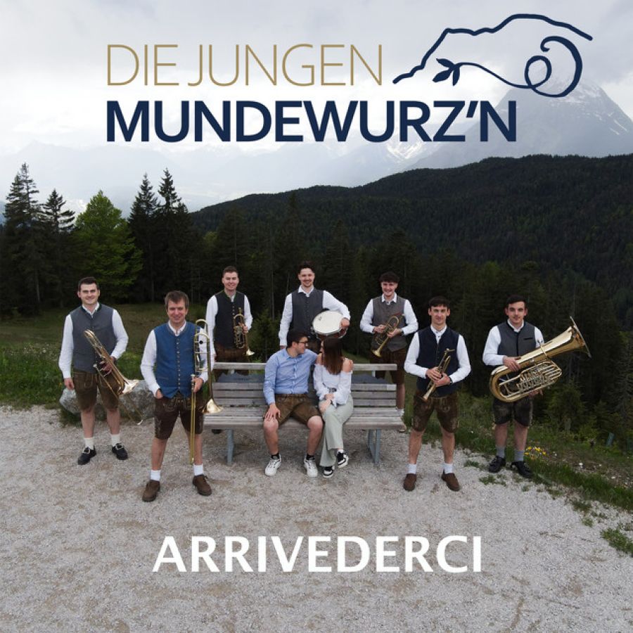 Die jungen Mundewurz´n - Arrivederci