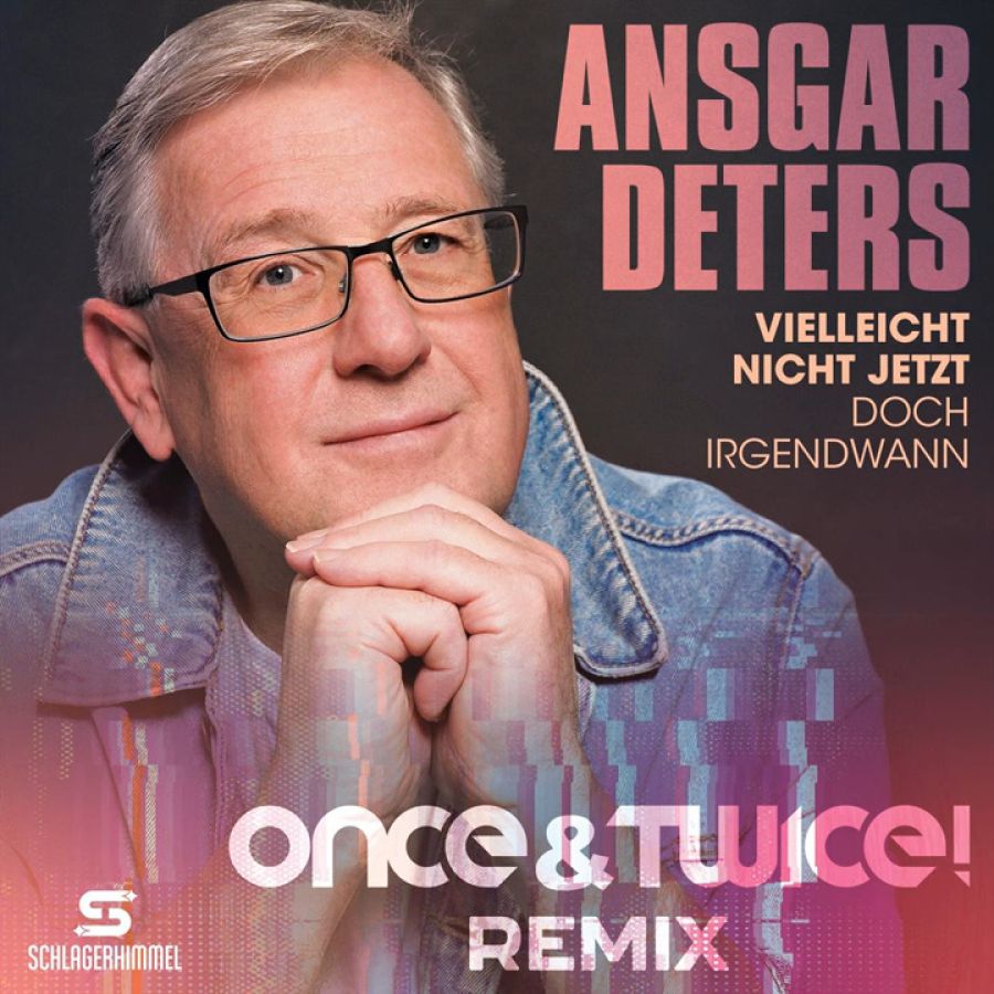 Ansgar Deters - Vielleicht nicht jetzt doch irgendwann (Once&Twice! Remix)