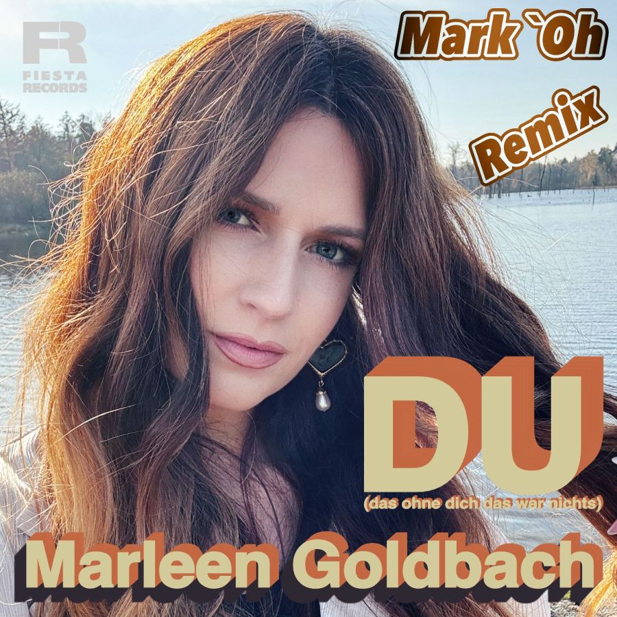 Marleen Goldbach - DU (das ohne dich das war nichts) (Mark`Oh Remix)