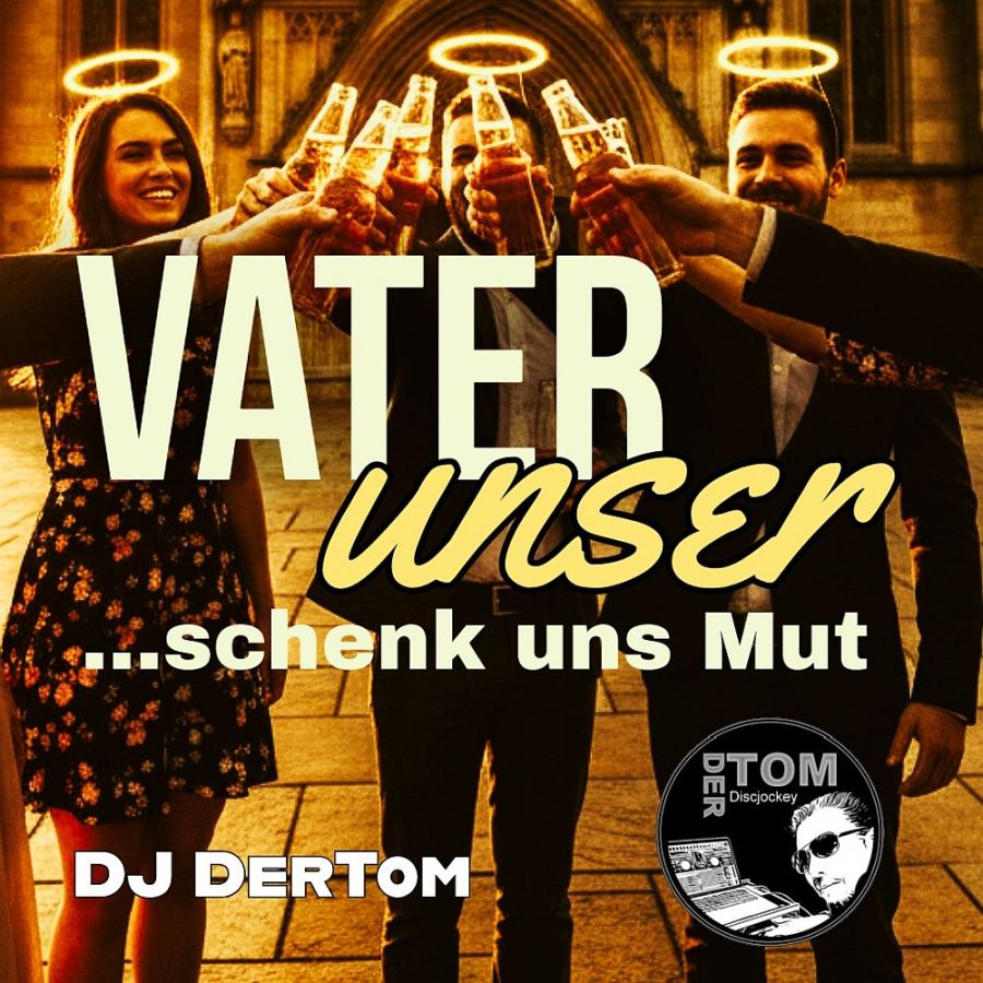 DJ DerTom - Vater Unser ...Schenk Uns Mut