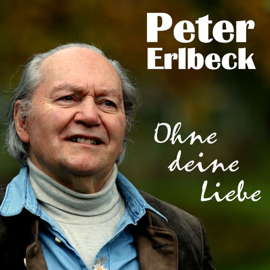 Peter Erlbeck - Ohne deine Liebe