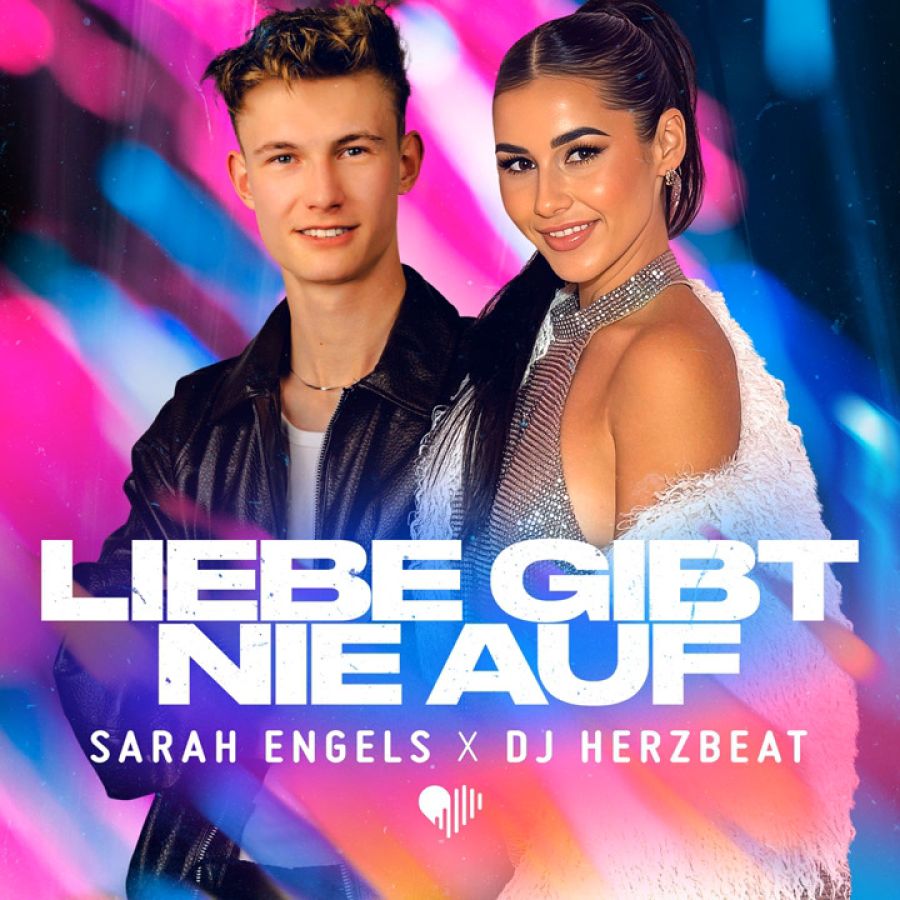 Sarah Engels & DJ Herzbeat - Liebe gibt nie auf