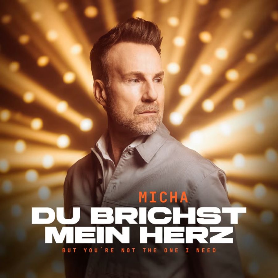 Micha - Du brichst mein Herz (but you are not the one I need)