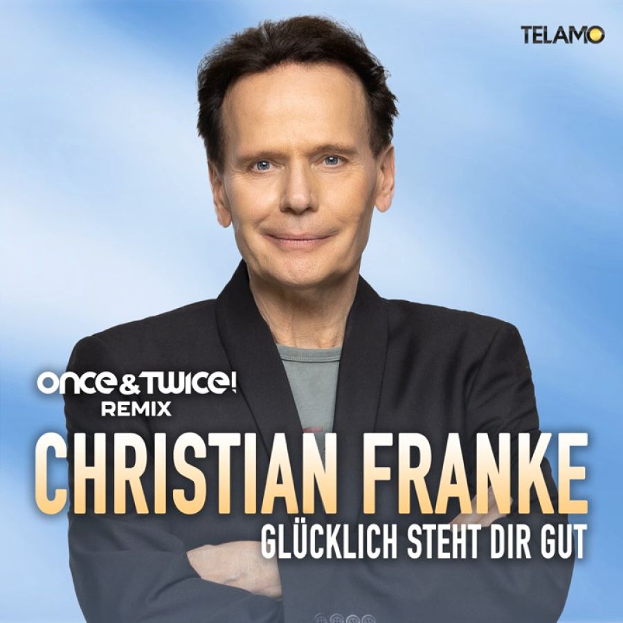 Christian Franke - Glücklich steht dir gut (once&twice! Remix)