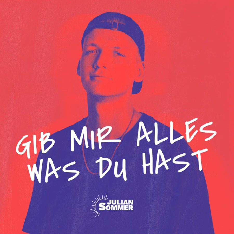 Julian Sommer - Gib mir alles was du hast