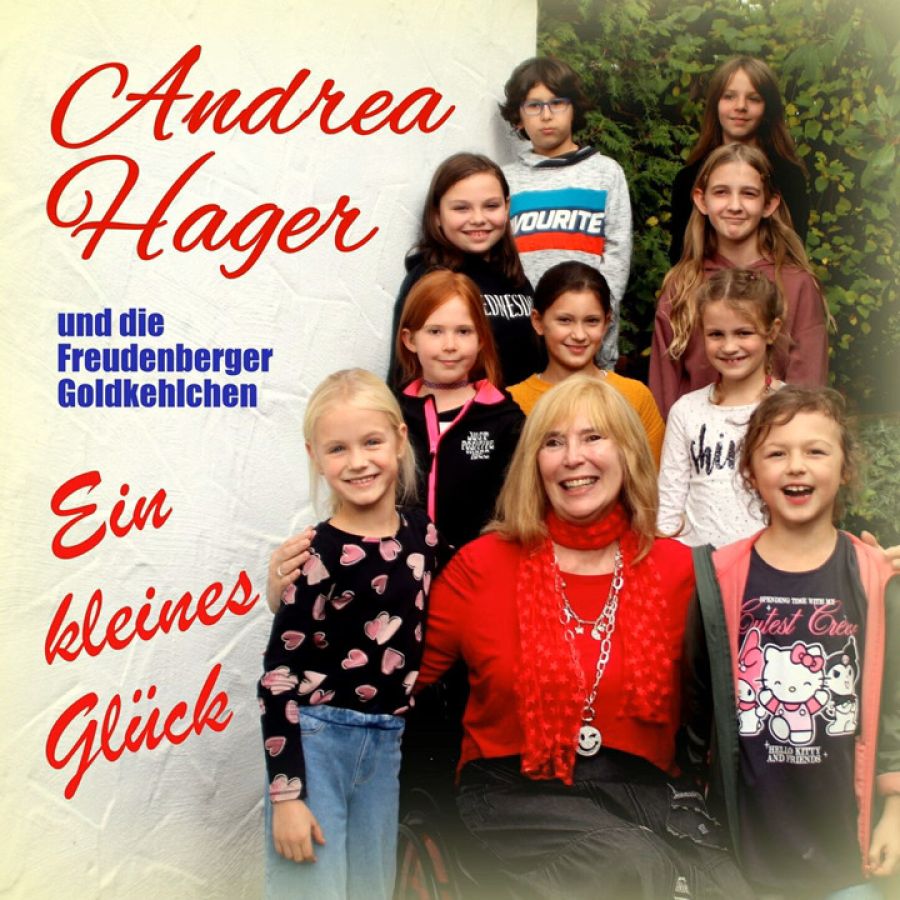 Andrea Hager und die Freudenberger Goldkehlchen - Ein kleines Glück