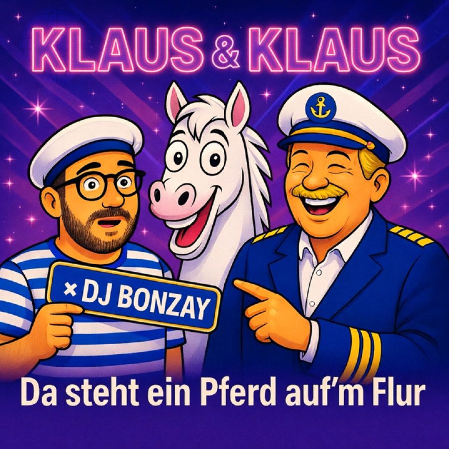 Klaus & Klaus x DJ Bonzay - Da steht ein Pferd aufm Flur