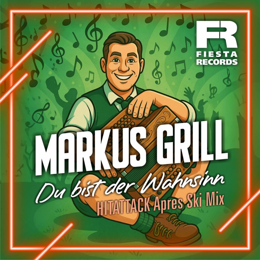 Markus Grill - Du bist der Wahnsinn (HITATTACK Apres Ski Mix)