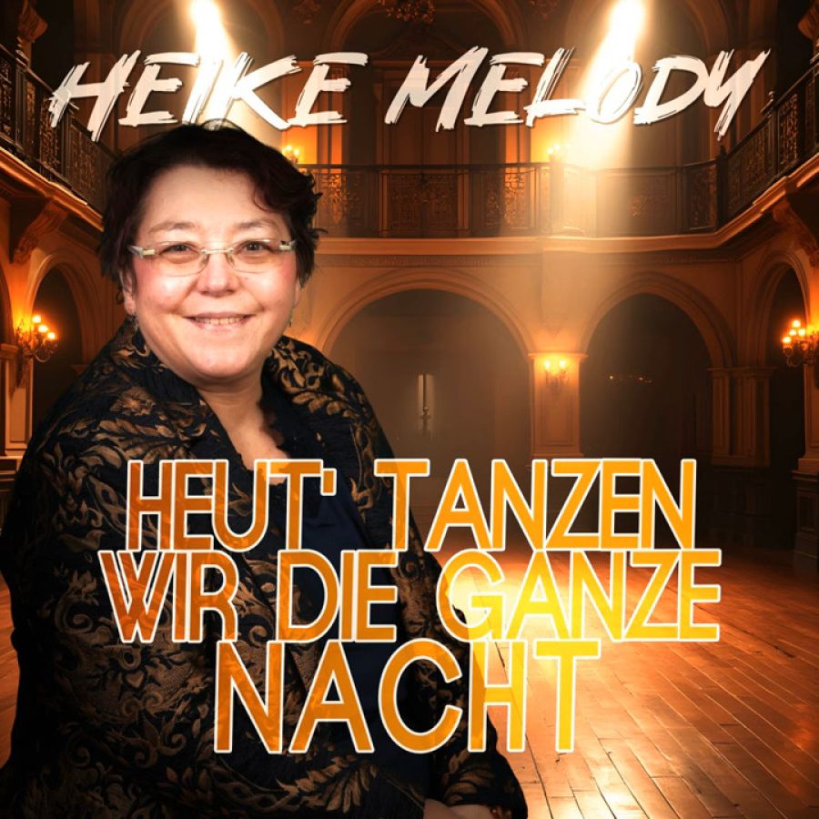 Heike Melody - Heut tanzen wir die ganze Nacht