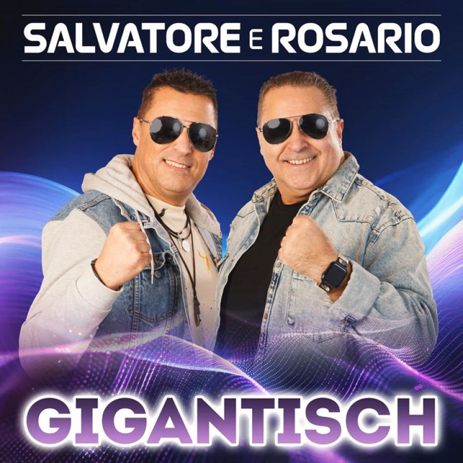 Salvatore e Rosario - Gigantisch
