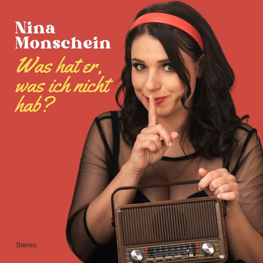 Nina Monschein - Was hat er was ich nicht hab