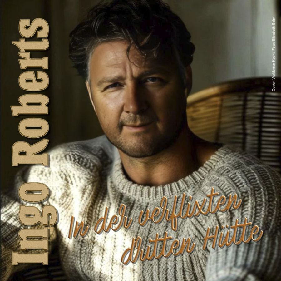 Ingo Roberts - In Der Verflixten Dritten Hütte