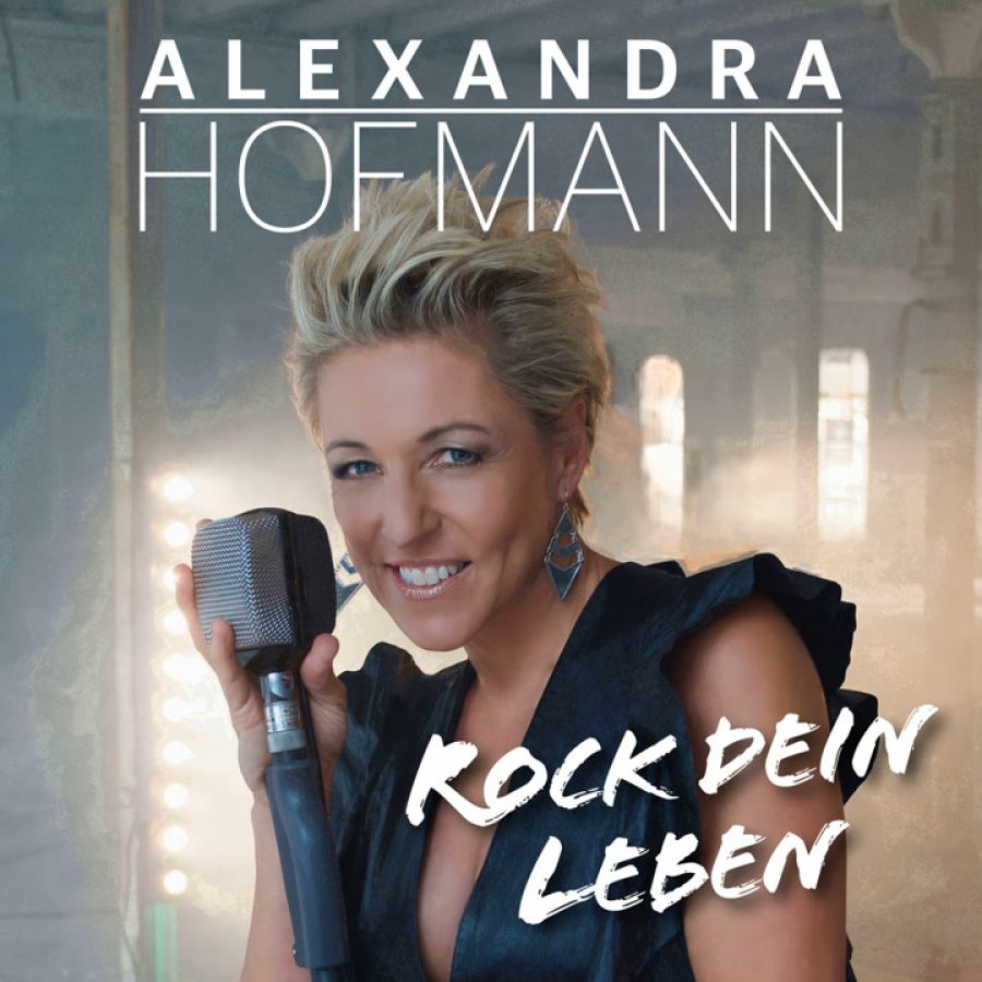 Alexandra Hofmann - Rock dein Leben