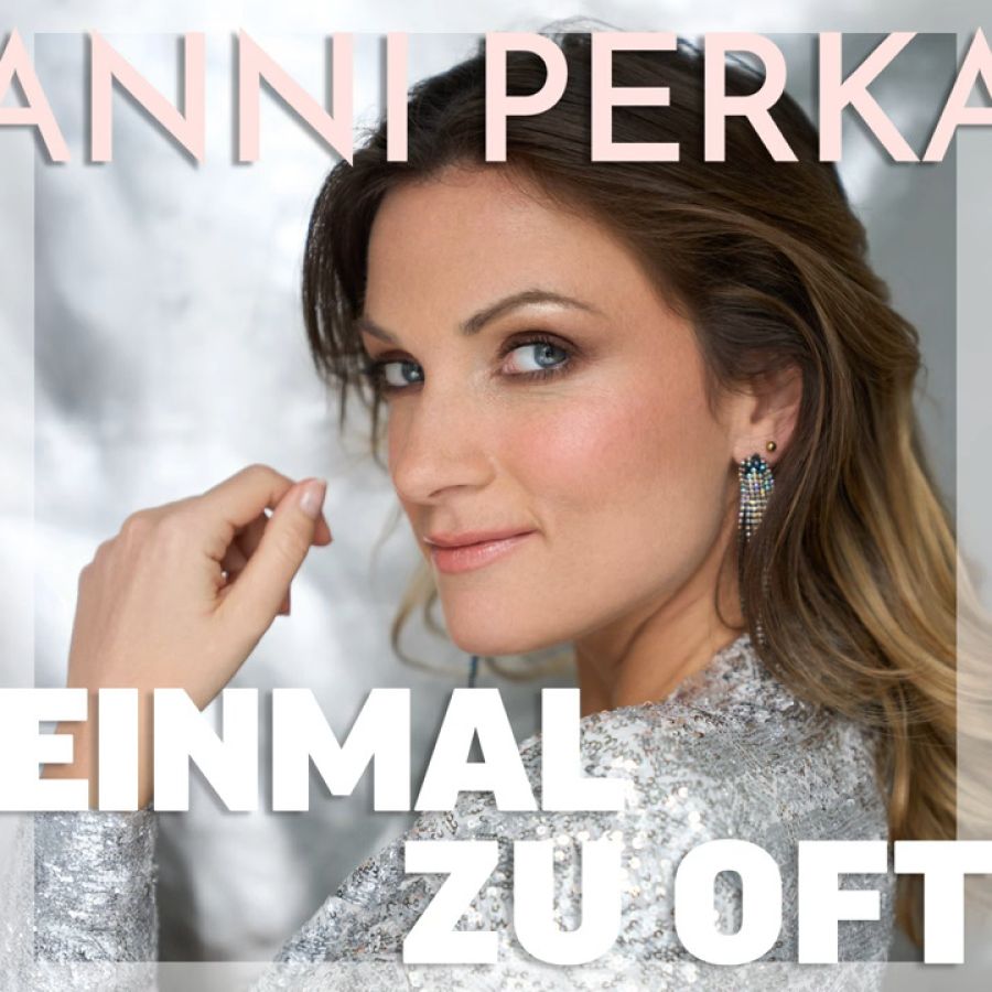 Anni Perka - Einmal zu oft
