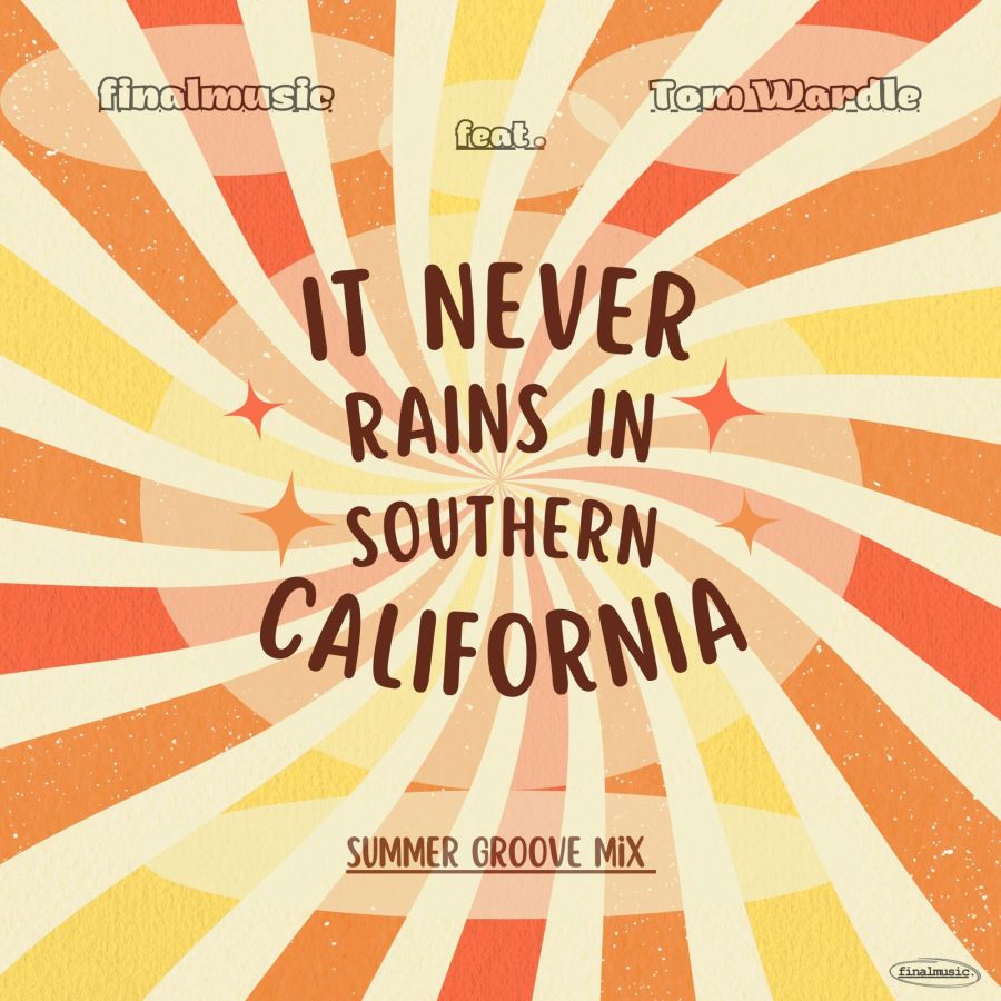 finalmusic feat. Tom Wardle - It Never Rains In Southern California