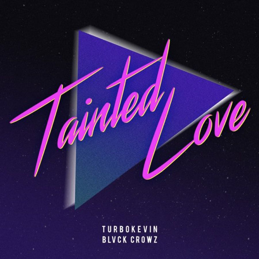 TurboKevin, BLVCK CROWZ - Tainted Love