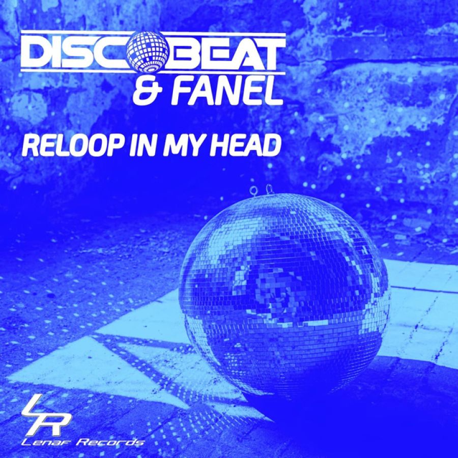 DEEJAY DISCOBEAT & Fanel - Reloop In My Head
