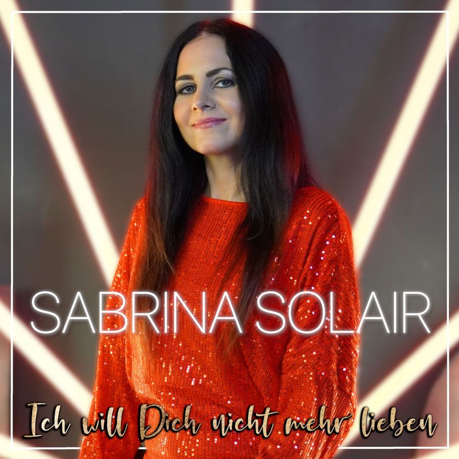 Sabrina Solair - Ich will Dich nicht mehr lieben