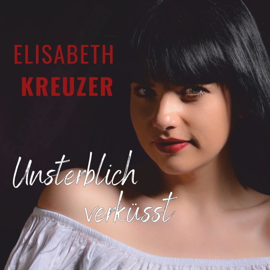 Elisabeth Kreuzer - Unsterblich verküsst